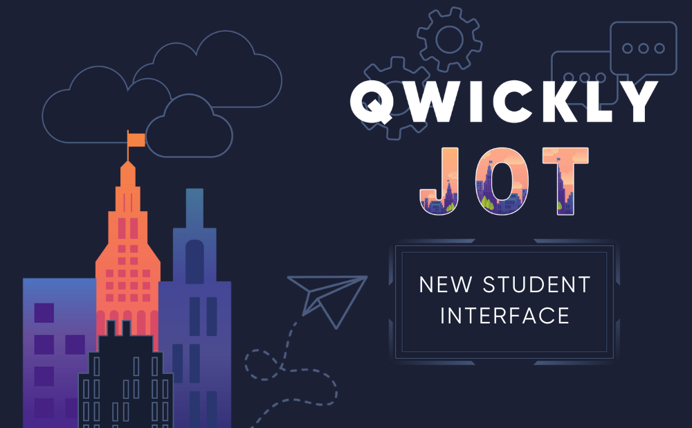 Updated Student Interface for Qwickly Jot Announced